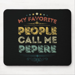 Tapis De Souris Mes Gens Préférés M'Appelent Pepere Funny Pères Da