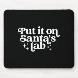 Tapis De Souris Mettez-le sur l'onglet du Père Noël Humour de Noël