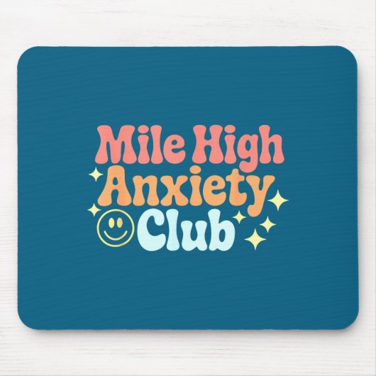 Tapis De Souris Mile High Anxiety Club Funny Design  (Devant)