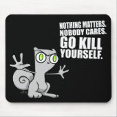 Tapis De Souris Mise à mort vous-même : Mousepad mousseux (Devant)