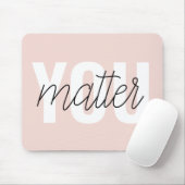 Tapis De Souris Moderne Pastel Rose Vous Comptez Inspiration Citat (Avec souris)