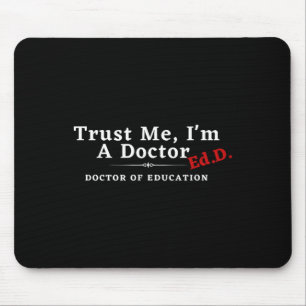 Tapis De Souris Moi Je suis Docteur en Education Ed.d Edd