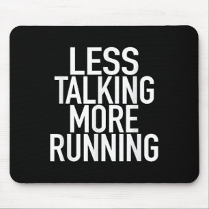 Tapis De Souris Moins de discussion plus de course - Devis de cour
