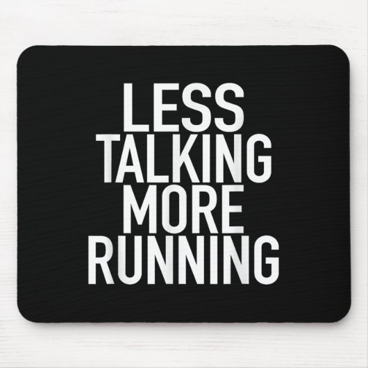 Tapis De Souris Moins de discussion plus de course - Devis de cour (Devant)