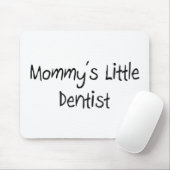 Tapis De Souris Mommys Little Dentist (Avec souris)