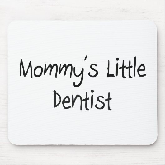 Tapis De Souris Mommys Little Dentist (Devant)