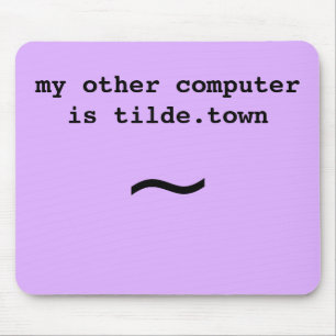 Tapis De Souris mon autre ordinateur est tilde.town