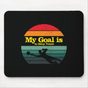 Tapis De Souris Mon but est de nier le tien Gardien de but de foot