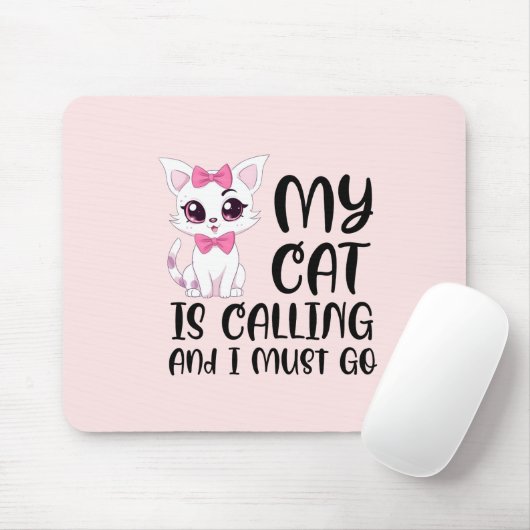 Tapis De Souris Mon chat appelle et je dois y aller (Avec souris)
