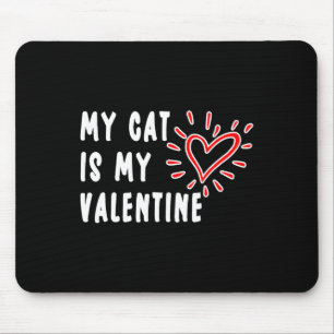 Tapis De Souris Mon chat est mon valentin Célibataires amateurs de