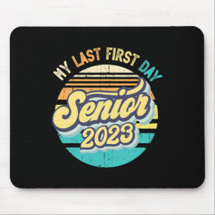 Tapis De Souris Mon Dernier Premier Jour Senior 2023 Retour À La C