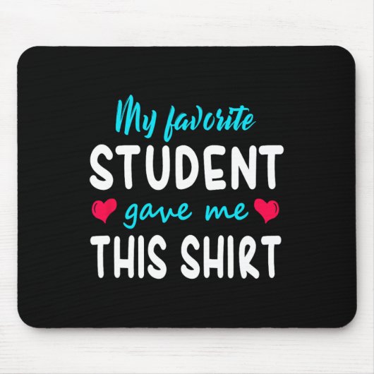 Tapis De Souris Mon Étudiant Favori M'A Donné Ce Cadeau Enseignant (Devant)