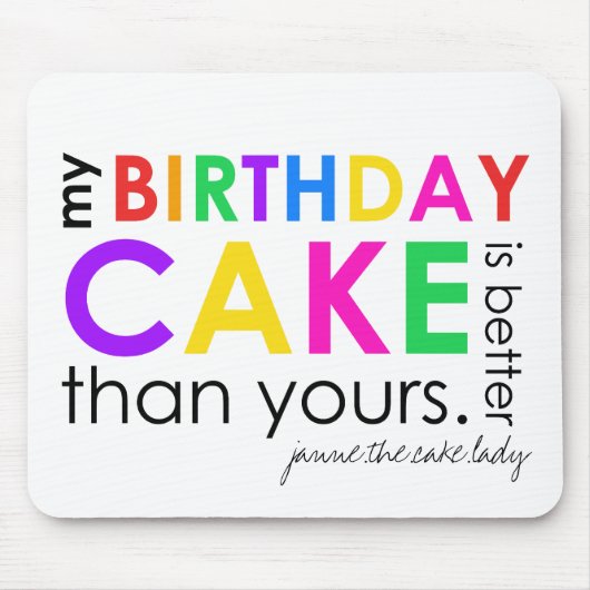 Tapis De Souris mon gâteau d'anniversaire est meilleur que le (Devant)