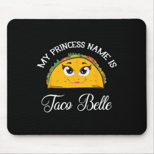 Tapis De Souris Mon Nom Princesse Est Taco Belle - Funny Pun Cinco