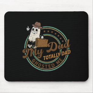 Tapis De Souris Mon Papa M'A Vraiment Accueilli Super Éffrayant Ha