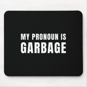 Tapis De Souris Mon pronom est Garbyge Sarcastic partisan de Trump