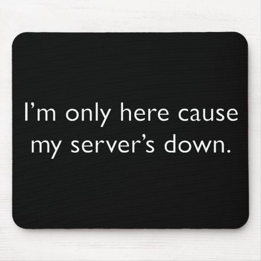 Tapis De Souris Mon serveur est en panne ! (Devant)