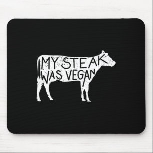 Tapis De Souris Mon Steak Était Vegan - Amusant anti-végétalien St