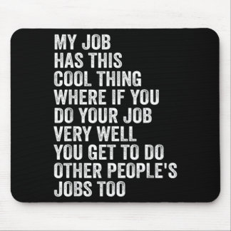 Tapis De Souris Mon travail a cette chose cool - Emploi drôle