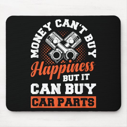 Tapis De Souris Money Can't Buy Hapness But It Can Buy Car Parts (Devant)