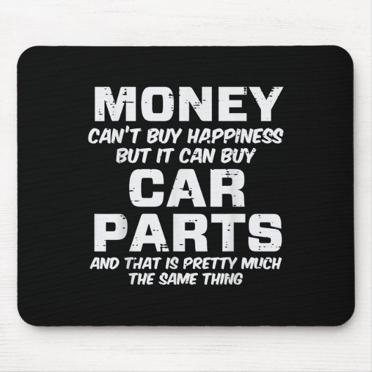 Tapis De Souris Money Cant Buy Hapness Car Parts Funny Auto Mechan (Devant)