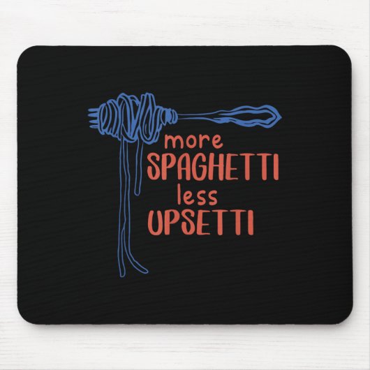 Tapis De Souris More Spagetti Less Etti Funny Foodie Spaghetti  (Devant)