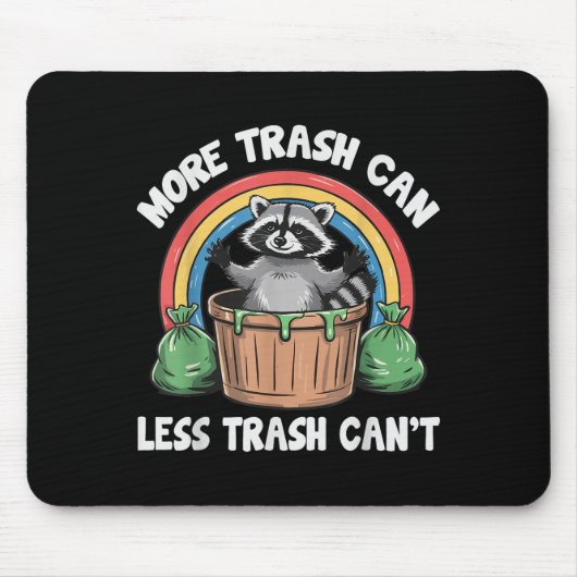 Tapis De Souris More Trash Can Less Trash Can't  (Devant)