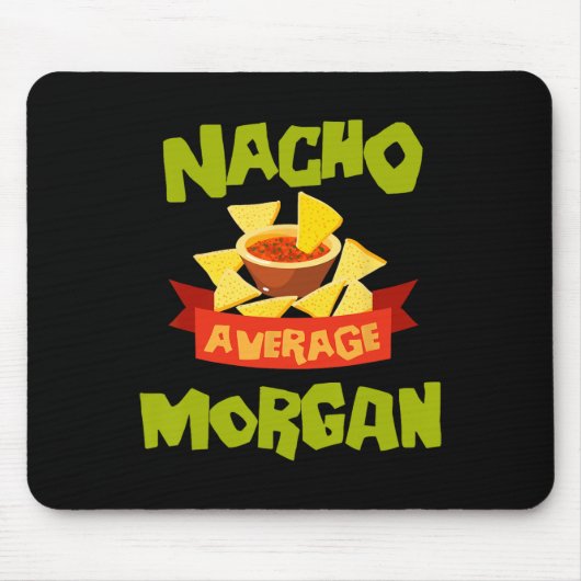 Tapis De Souris Morgan moyen Nacho drôle d'anniversaire personnali (Devant)