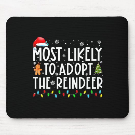 Tapis De Souris Most Likely To Adopt The Reindeer Funny Christmas (Devant)