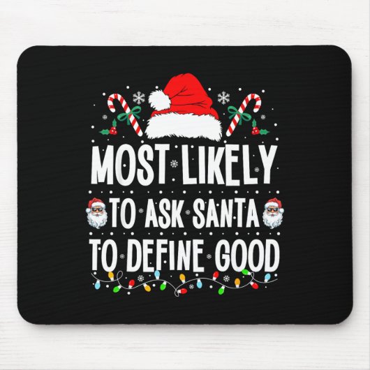 Tapis De Souris Most Likely To Ask Santa To Define Good Christmas (Devant)
