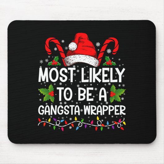 Tapis De Souris Most Likely To Be A Gangsta Wrapper Family Xmas (Devant)