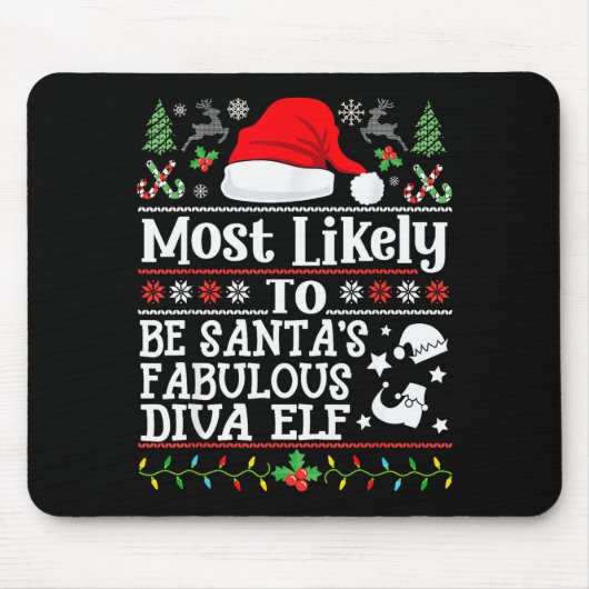 Tapis De Souris Most Likely To Be Santa's Fabulous Diva Elf- Chris (Devant)