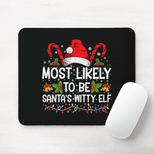 Tapis De Souris Most Likely To Be Santas Witty Elf Christmas (Avec souris)
