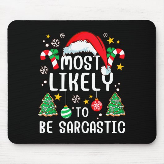 Tapis De Souris Most Likely To Be Sarcastic Funny Family Xmas Holi (Devant)