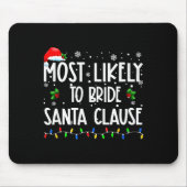 Tapis De Souris Most Likely To Bride Santa Clause Christmas Matchi (Devant)