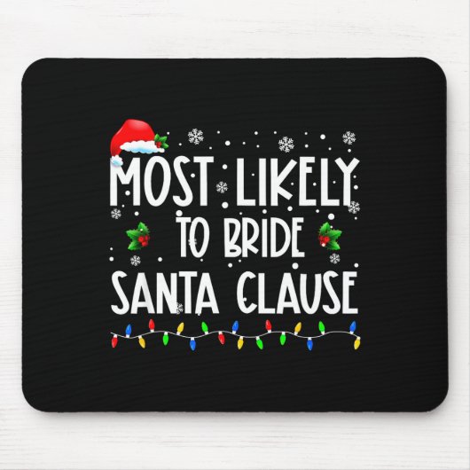 Tapis De Souris Most Likely To Bride Santa Clause Christmas Matchi (Devant)