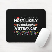 Tapis De Souris Most Likely To Bring Home A Stray Cat Christmas (Avec souris)