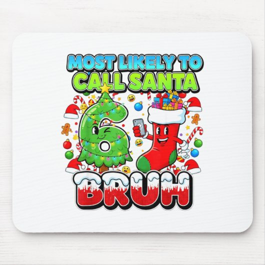 Tapis De Souris Most Likely To Call Santa 67 Bruh Six Seven Meme C (Devant)