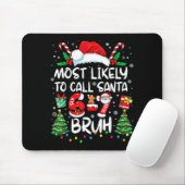 Tapis De Souris Most Likely To Call Santa 67 Six Seven Bruh Christ (Avec souris)