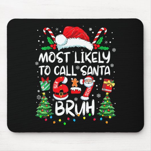 Tapis De Souris Most Likely To Call Santa 67 Six Seven Bruh Christ (Devant)