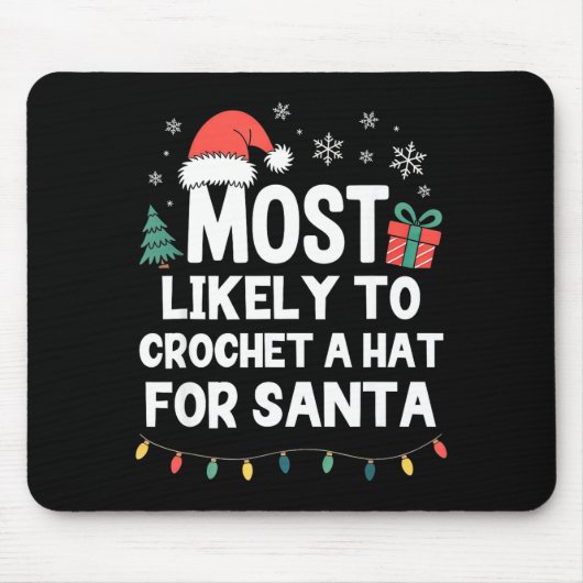 Tapis De Souris Most Likely To Crochet A Hat For Santa Christmas C (Devant)