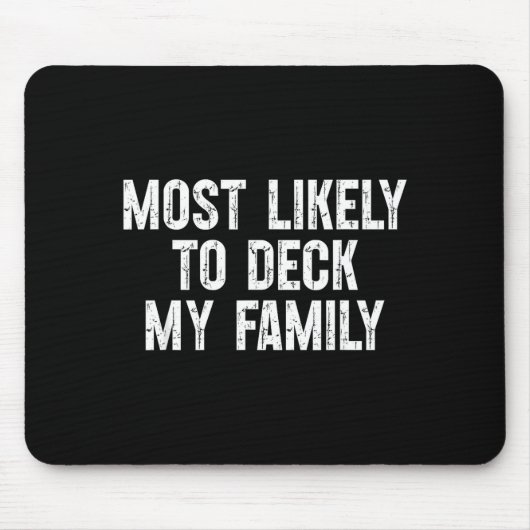 Tapis De Souris Most Likely To Deck My Family Funny Christmas Fami (Devant)
