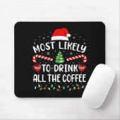 Tapis De Souris Most Likely To Drink All Santa's Coffee Family Mat (Avec souris)