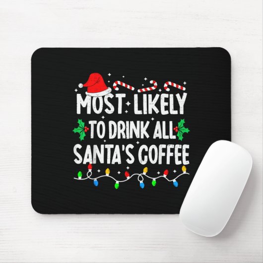 Tapis De Souris Most Likely To Drink All Santa's Coffee Matching C (Avec souris)