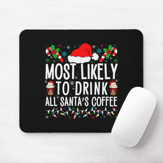 Tapis De Souris Most Likely To Drink All Santa's Coffee Matching F (Avec souris)