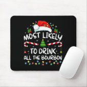 Tapis De Souris Most Likely To Drink All The Bourbon Funny Christm (Avec souris)