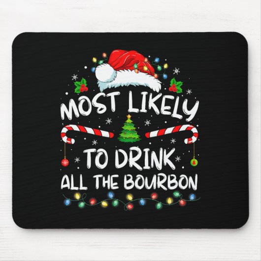 Tapis De Souris Most Likely To Drink All The Bourbon Funny Christm (Devant)