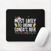 Tapis De Souris Most Likely To Drink Santa's Beer Fun Christmas Dr (Avec souris)