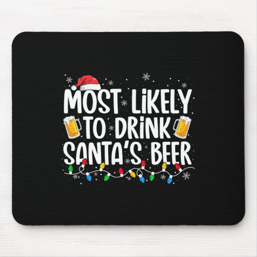 Tapis De Souris Most Likely To Drink Santa's Beer Fun Christmas Dr (Devant)