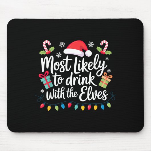 Tapis De Souris Most Likely To Drink With The Elves Christmas (Devant)